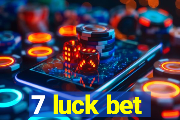 7 luck bet